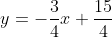 y=-\frac{3}{4}x+\frac{15}{4}