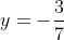 y=-\frac{3}{7}