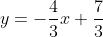 y=-\frac{4}{3}x+\frac{7}{3}