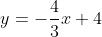 y=-\frac{4}{3}x+4