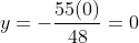 y=-\frac{55(0)}{48}=0