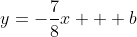 y=-\frac{7}{8}x + b