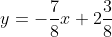 y=-\frac{7}{8}x+2\frac{3}{8}