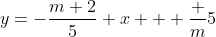 y=-\frac{m+2}{5} x + \frac m5