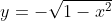 y=-\sqrt{1-x^2}