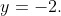 y=-2.
