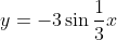 y=-3\sin\frac{1}{3}x