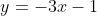 y=-3x-1