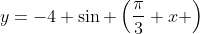 y=-4 \sin \left(\frac{\pi}{3} x \right)