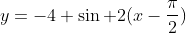 y=-4 \sin 2(x-\frac{\pi}{2})