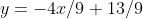 y=-4x/9+13/9