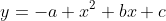 y=-a x^{2}+bx+c