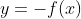 y=-f(x)