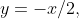 y=-x/2,