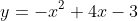 y=-x^2+4x-3