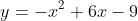 y=-x^2+6x-9