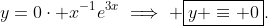y=0\cdot x^{-1}e^{3x}\implies \boxed{y \equiv 0}.