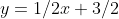 y=1/2x+3/2