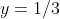 y=1/3