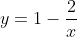 y=1-\frac{2}{x}