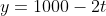 y=1000-2t