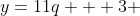 y=11q + 3 