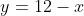y=12-x