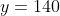 y=140