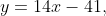 y=14x-41,