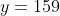 y=159