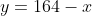 y=164-x
