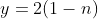 y=2(1-n)