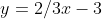 y=2/3x-3