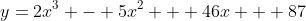 y=2{x^3} - 5{x^2} + 46x + 87