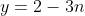 y=2-3n