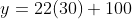 y=22(30)+100