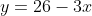 y=26-3x