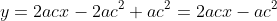 y=2acx-2ac^2+ac^2=2acx-ac^2