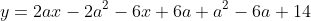 y=2ax-2a^2-6x+6a+a^2-6a+14