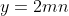 y=2mn