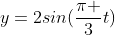 y=2sin(\frac{\pi }{3}t)