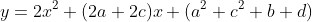 y=2x^2+(2a+2c)x+(a^2+c^2+b+d)