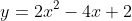 y=2x^2-4x+2