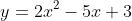 y=2x^2-5x+3