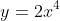 y=2x^4