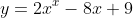 y=2x^x-8x+9