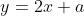 y=2x+a