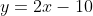 y=2x-10