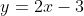 y=2x-3