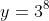 y=3^8
